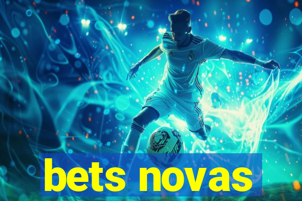 bets novas